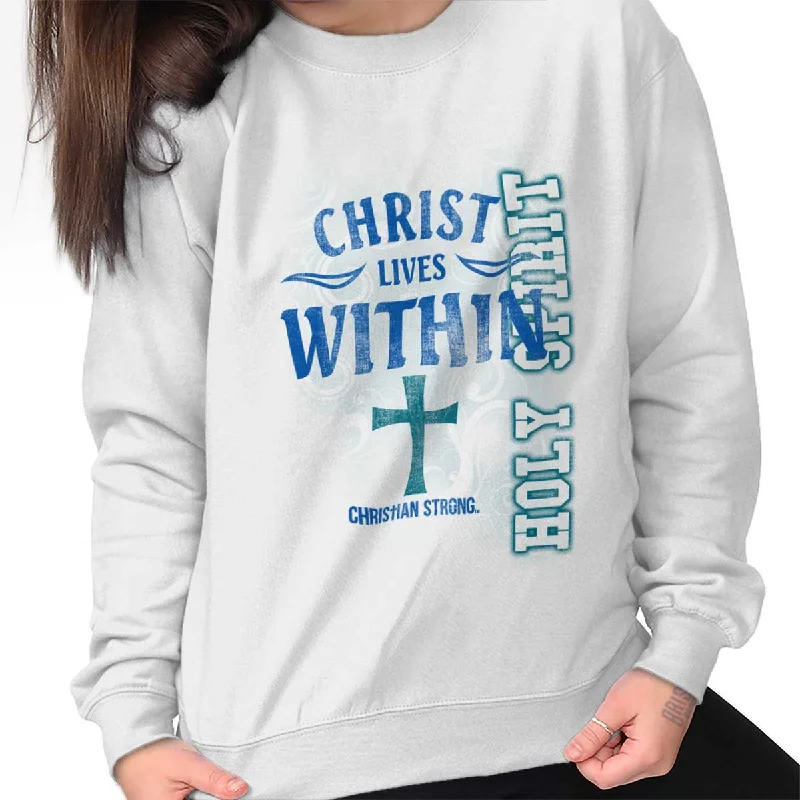 Christ Lives Within Crewneck Sweatshirt Hoodie Sweatshirt Pullover